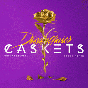 Caskets : Signs (Dreamchaser Remix)